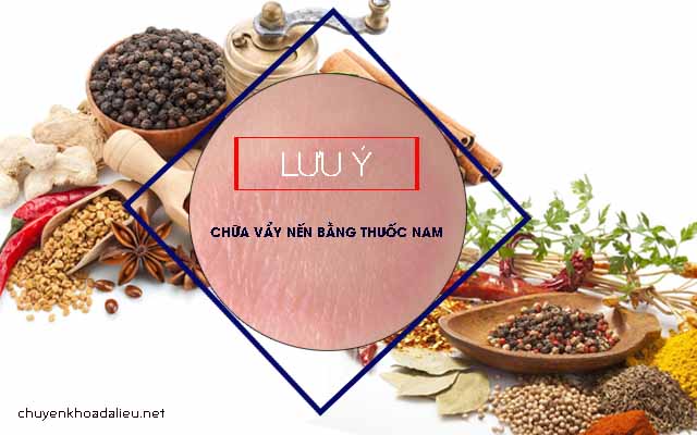 Chữa vẩy nến bằng thuốc Nam cần lưu ý một số vấn đề về liều lượng và tình trạng người bệnh