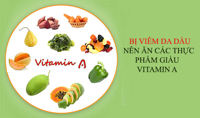 Thực phẩm giàu vitamin A tốt cho người bị viêm da dầu