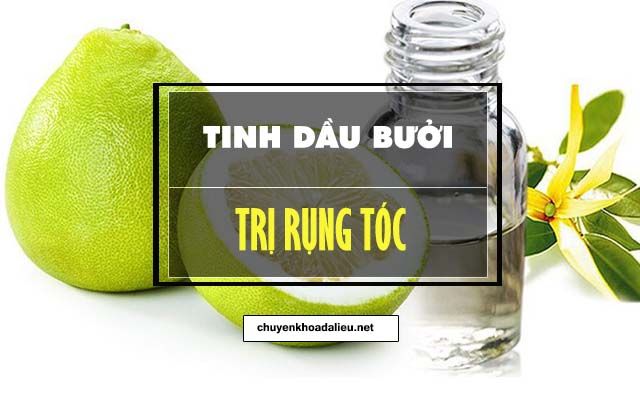 Tinh dầu bưởi là phương pháp trị rụng tóc tại nhà hiệu quả