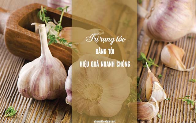 trị rụng tóc bằng tỏi