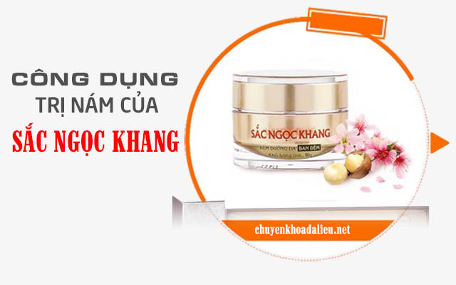 Công dụng của kem Sắc Ngọc Khang trị nám