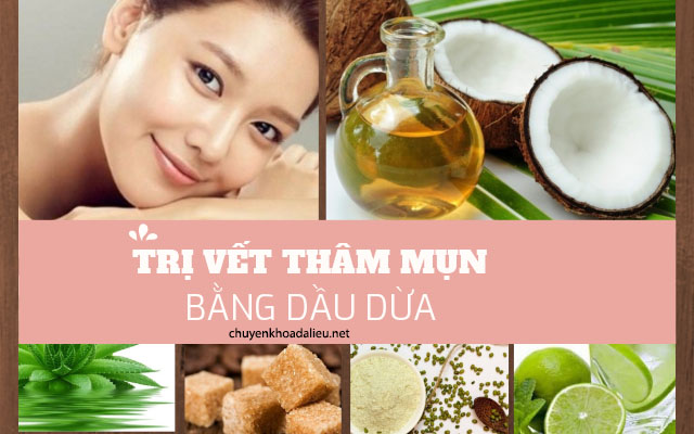 trị vết thâm mụn bằng dầu dừa