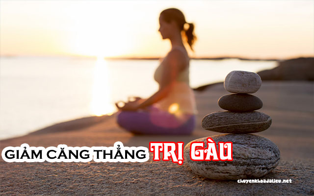 cách trị gàu tại nhà bằng cách giảm căng thẳng