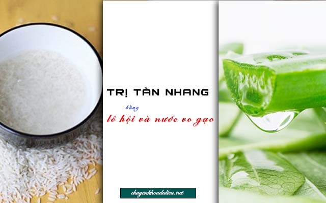 Chữa tàn nhang bằng lô hội và nước vo gạo