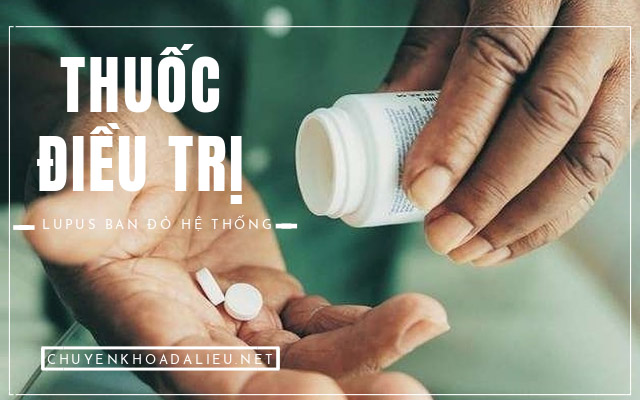 Thuốc điều trị bệnh lupus ban đỏ hệ thống