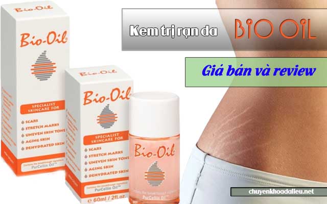 Kem trị rạn da Bio Oil, giá bán và review