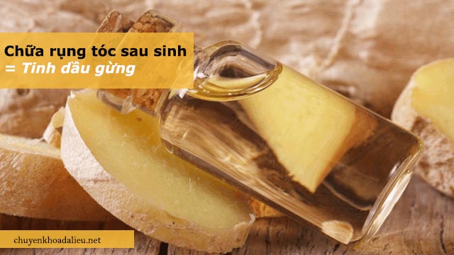 Cách trị rụng tóc sau sinh bằng tinh dầu gừng