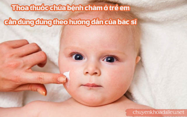 Dùng thuốc trị bệnh chàm ở trẻ em cần theo chỉ dẫn của bác sĩ