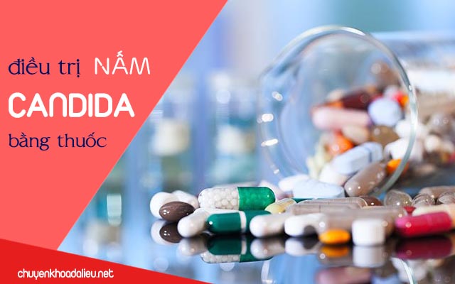 Thuốc điều trị nấm candida