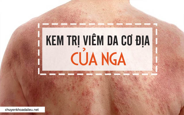 kem trị viêm da cơ địa của nga